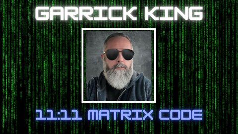 Garrick King Breaks the Matrix Code - 333, 1111 - NOT TO BE MISSED!