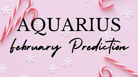 AQUARIUS February 2023 Tarot Prediction (Sun/Moon/Rising)