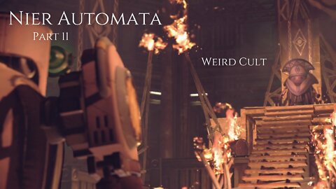 Nier Automata Part 11 - Weird Cult