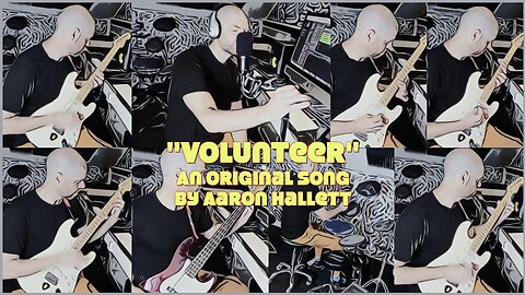 "Volunteer" an Original Song by Aaron Hallett