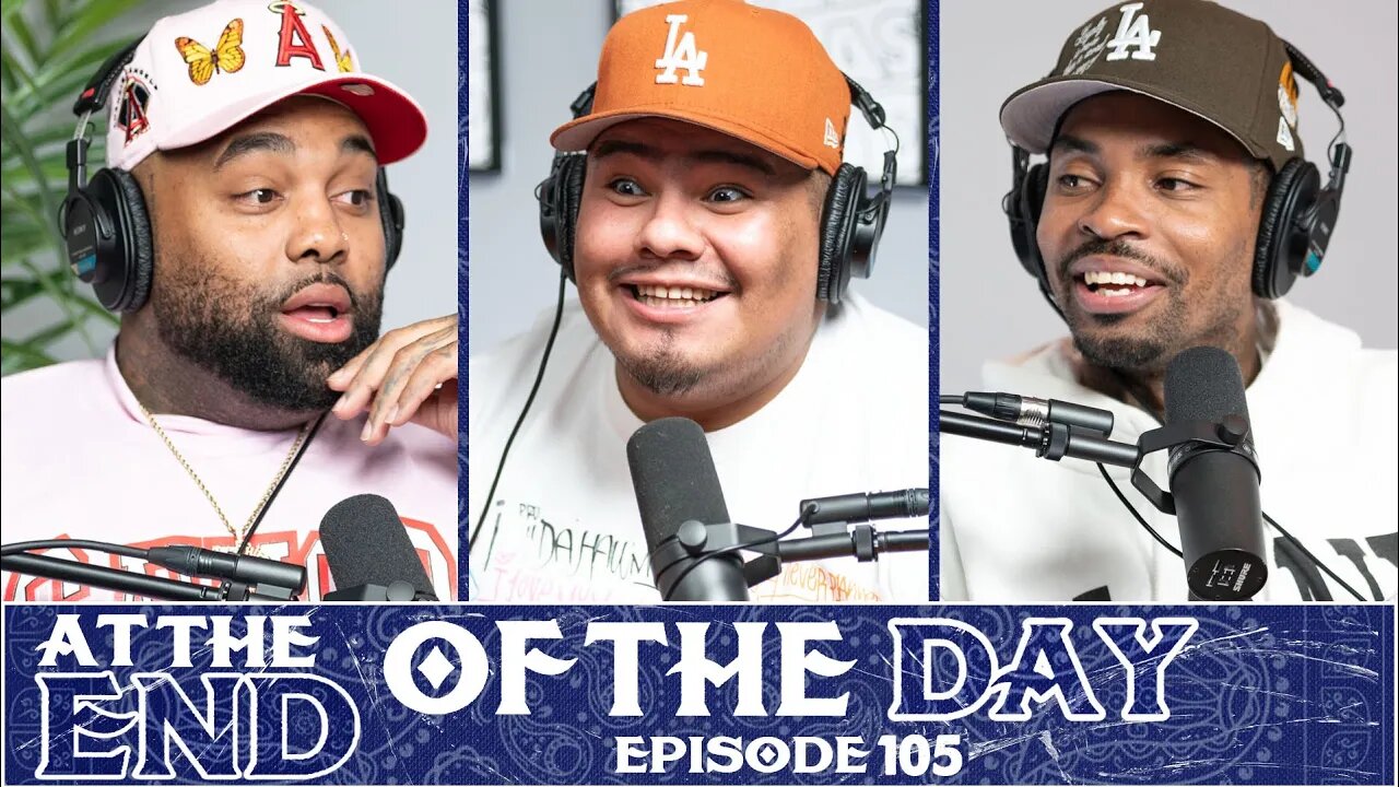 At The End of The Day Ep. 105