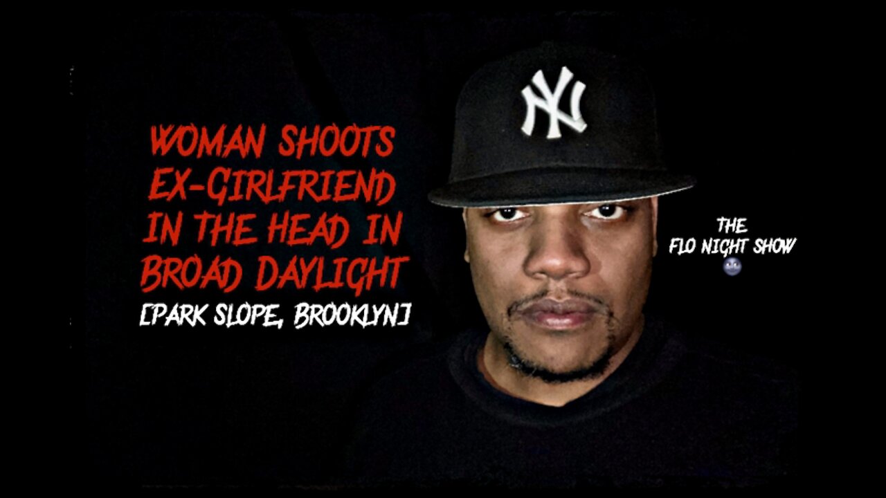 Woman Shot & Killed By Ex-Girlfriend Outside Brooklyn Bodega In Park Slope | The Flo Night Show 🌚