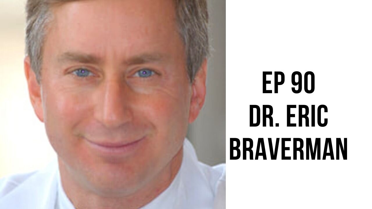 Ep 90 - Dr. Eric Braverman - How To Biohack Dopamine For Motivation, Focus