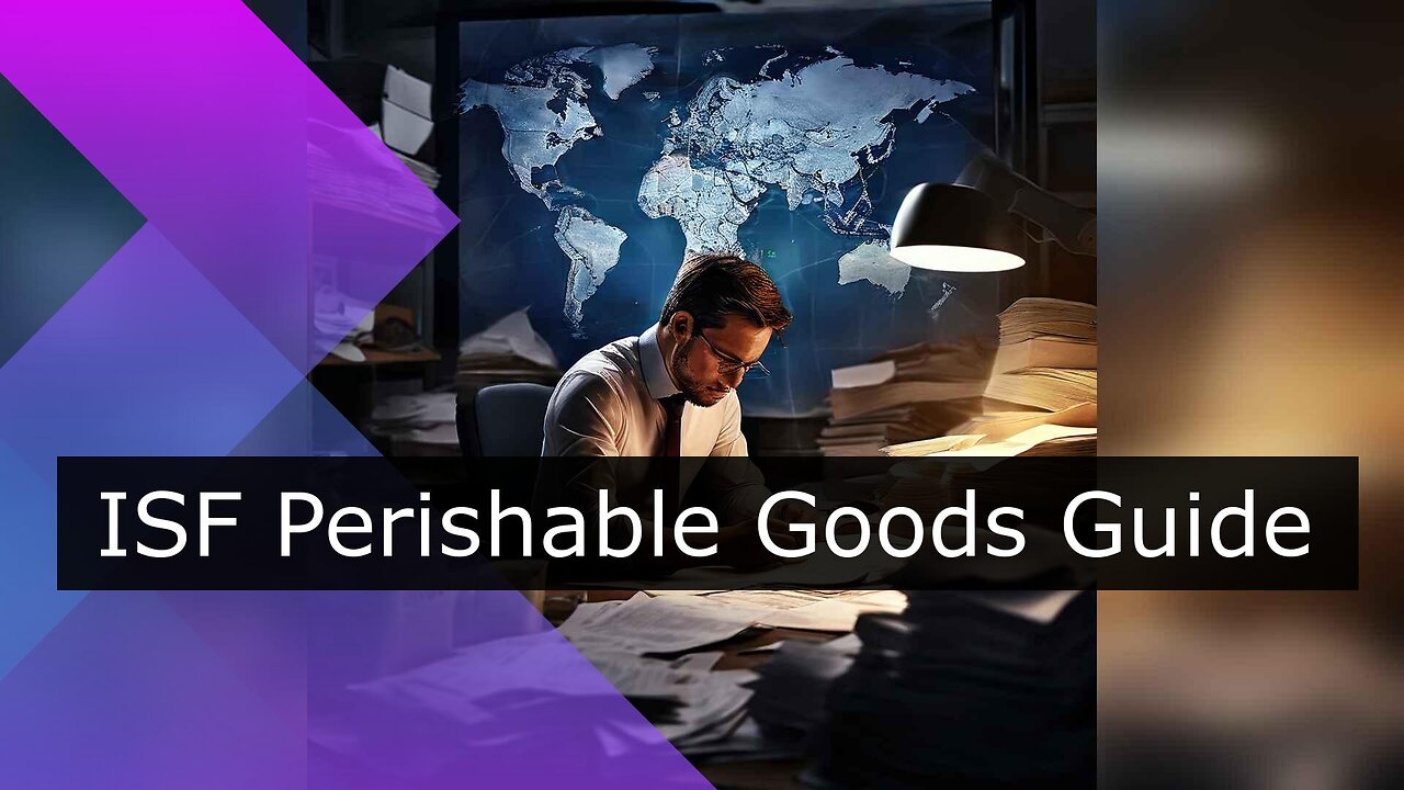 Ensuring Freshness: Navigating Importer Security Filing for Perishable Goods