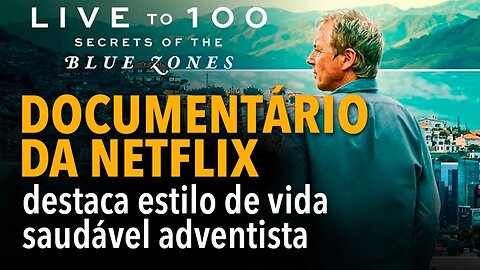 [CORTE] Documentário da Netflix destaca estilo de vida saudável adventista