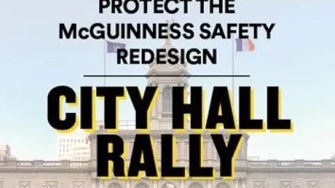 Protect the McGuiness Safety Redesign Community March 7/13/23 City Hall Park. Transalt/Openplans