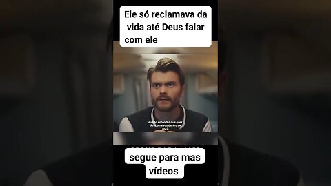 Eles só reclamavam da vida até Deus falar com ele