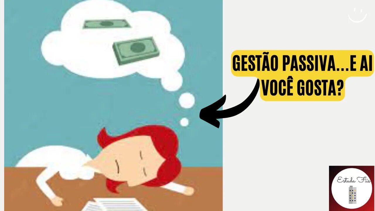 Estuda Fiis. Fundos de investimentos Imobiliários Gestão Passiva