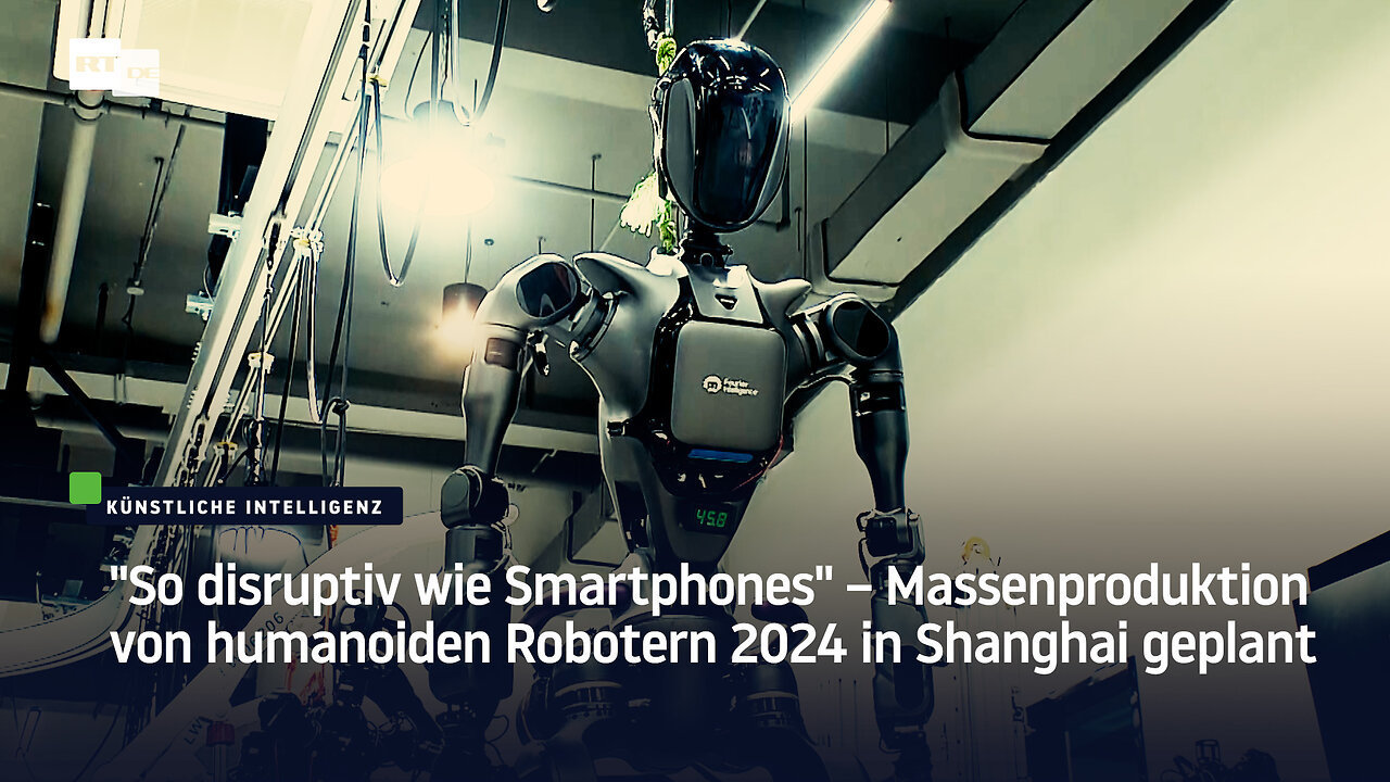 "So disruptiv wie Smartphones" –Massenproduktion von humanoiden Robotern 2024 in Shanghai geplant