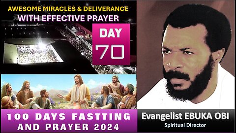 DAY 70 OF 100 DAYS FASTING AND PRAYER // IT IS NOT YET OVER UNTIL IT IS OVER FRIDAY 26TH JULY, 2024