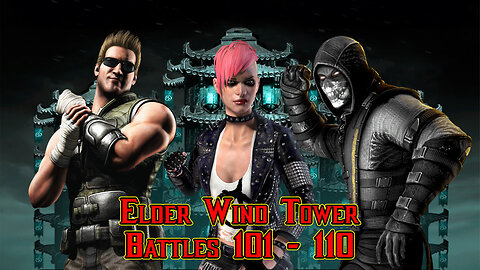 MK Mobile. Elder Wind Tower - [ Battles 101 - 110 ]