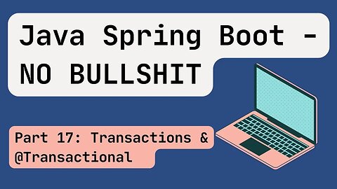 Java Spring Boot [Mid 2024] Part 17: Transactions @Transactional