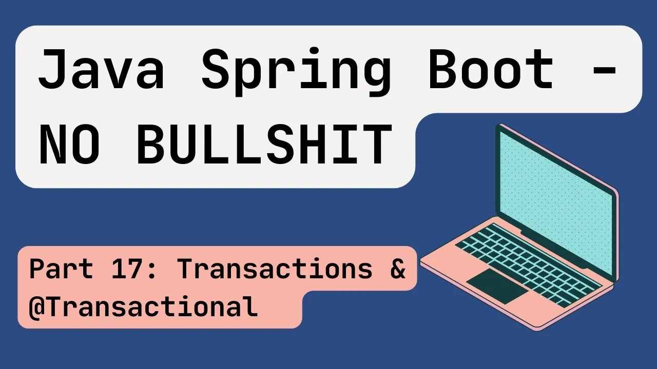 Java Spring Boot [Mid 2024] Part 17: Transactions @Transactional