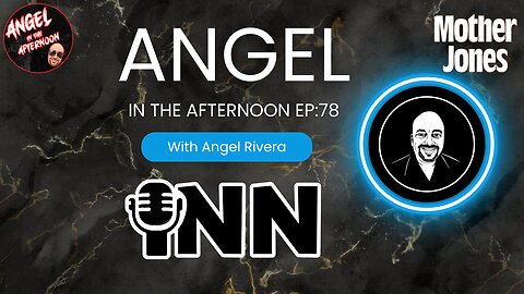 Mother Jones Magazine FEARMONGERS About Trump | Angel In The Afternoon EP:78