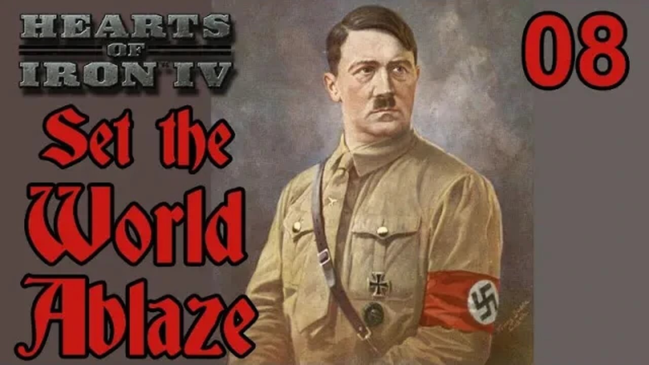 Set the World Ablaze with Germany - Hearts of Iron IV mod - 08 -