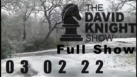 DAVID KNIGHT (Full Show) - 03_02_22 Wednesday