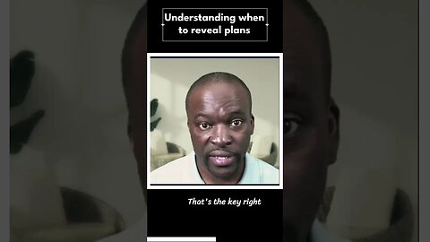 Knowing when to keep the plan hidden