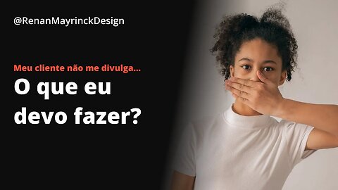 Seu cliente não te divulga, o que fazer? 📣