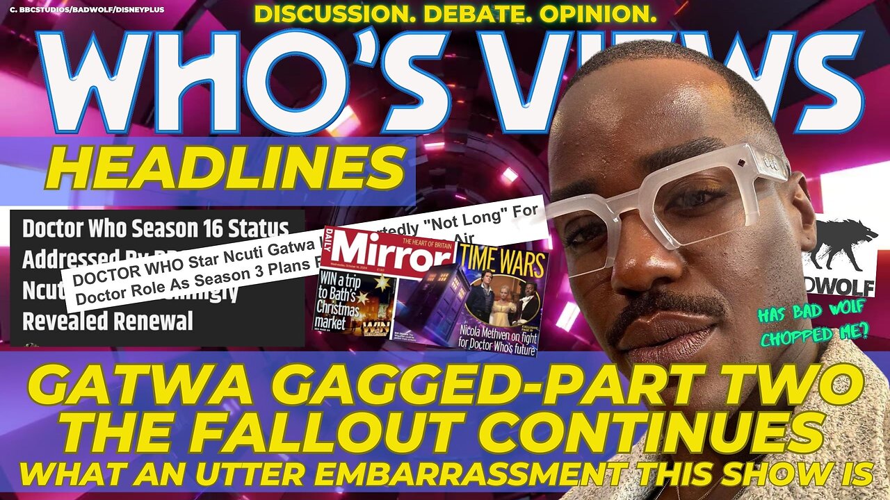WHO'S VIEWS HEADLINES GATWA GAGGED PART 2 DOCTOR WHO FALLOUT CONTINUES!