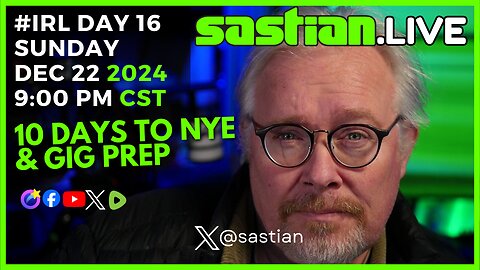 #IRL DAY 16 SUNDAY DEC 22 2024 9:00 PM CST sastian.live @rumblevideo