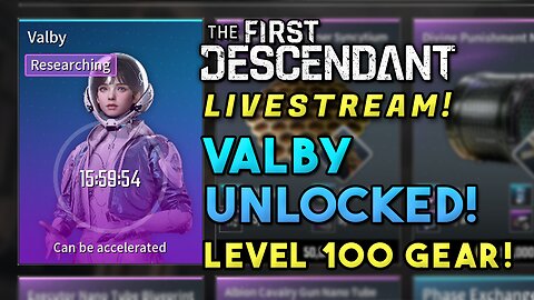 Valby Unlocked! Level 100 Gear & Hard Mode - The First Descendant | PC Livestream