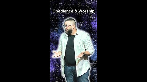 Obedience and Worship- sermon clip