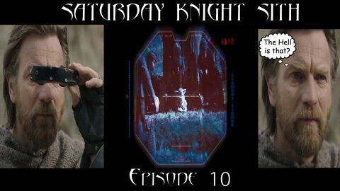 Saturday Knight Sith #10 : Ob-Wan Kenobi Trailer Breakdown, Gina Carano, Mandalorian Ep 4 Review!