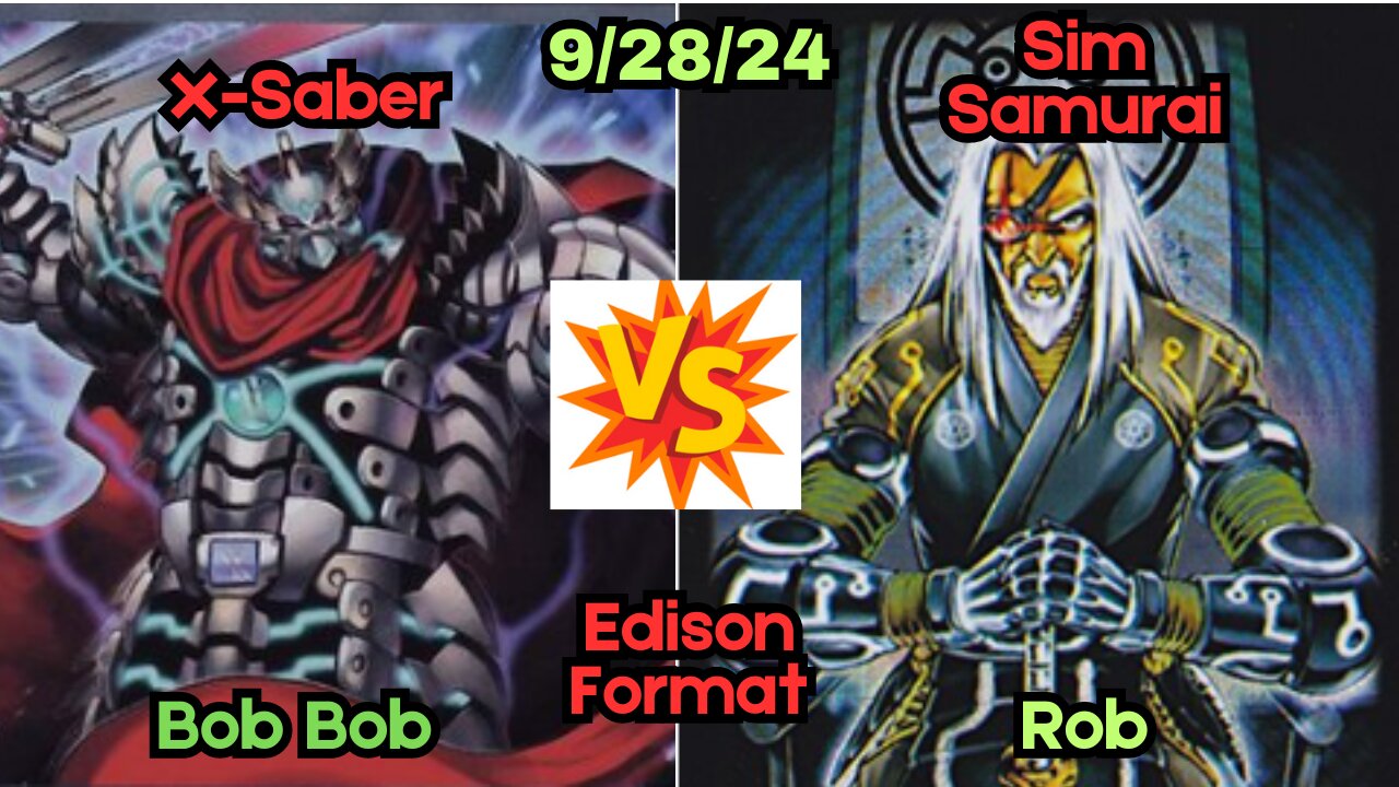 Edison Format X-saber Vs Six Samurai - Yugioh 9-28-24