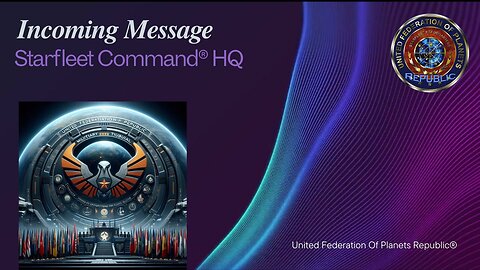 2024.10.22_82-22 (I) Incoming Transmission from Starfleet Command® Headquarters
