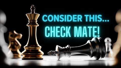 Consider this... "Check Mate!" ConsiderThisRGV.com