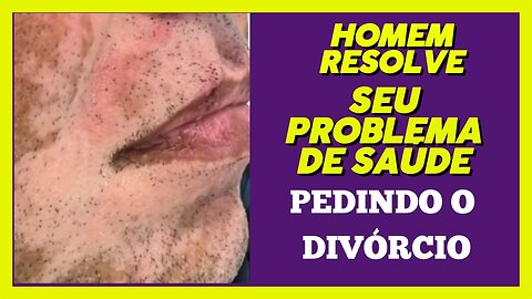 HOMEM, APÓS ANOS DE CASADO, DESCOBRE QUE SEU PROBLEMA DE SAÚDE ERA SEU CASAMENTO TÓXICO!