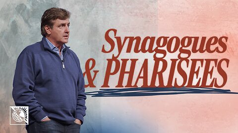 Synagogues & Pharisees