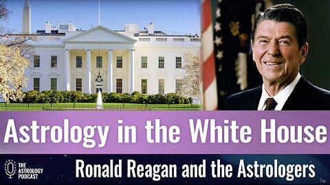 Astrology in the White House: Reagan and the Astrologers