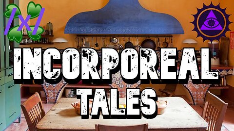 Incorporeal Tales | 4chan /x/ Paranormal Greentext Stories Thread