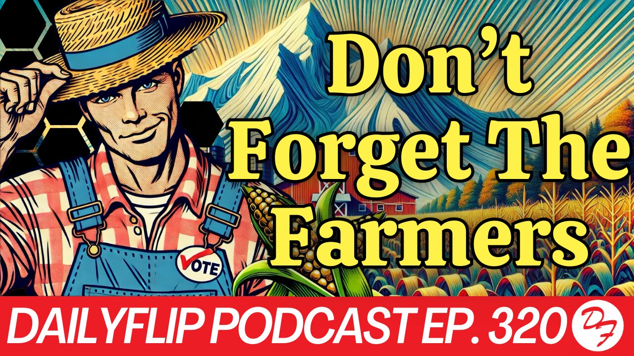 Suddenly Everyone Cares About Rural Voters - DailyFlip Podcast Ep. 320 - 9/27/24