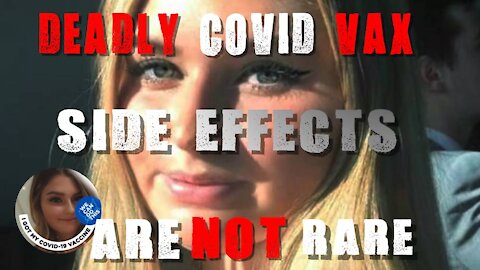 Deadly COVID VAX Side Effects Are NOT Rare! --
