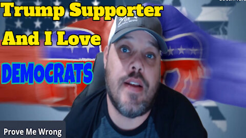 Trump Supporter : I love Democrats