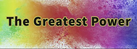 Our Greatest Power?