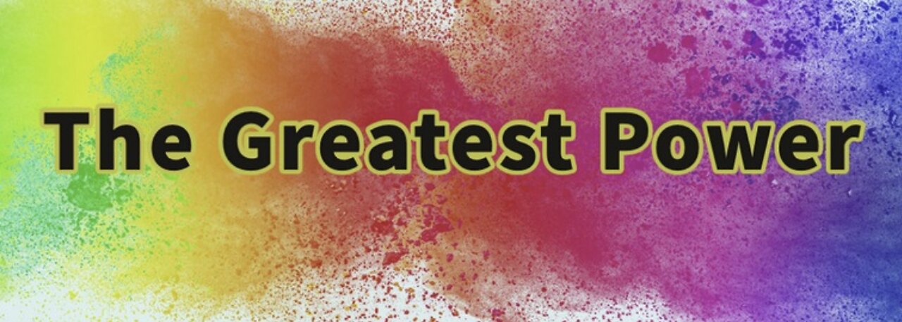Our Greatest Power?