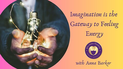 Imagination & Feeling Energy
