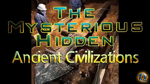 The Mysterious Hidden Ancient Civilizations