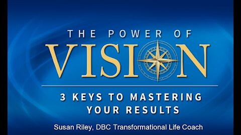 The Power of Vision 3 Keys to Mastering Your Results
