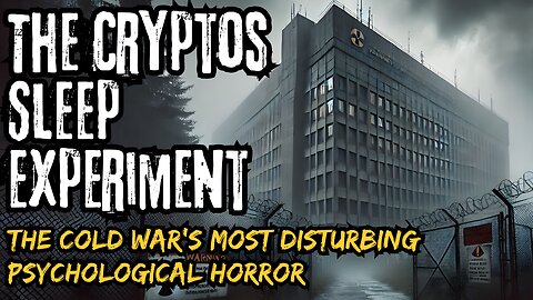 The Cryptos Sleep Experiment: The Cold War's Most Disturbing Psychological Horror