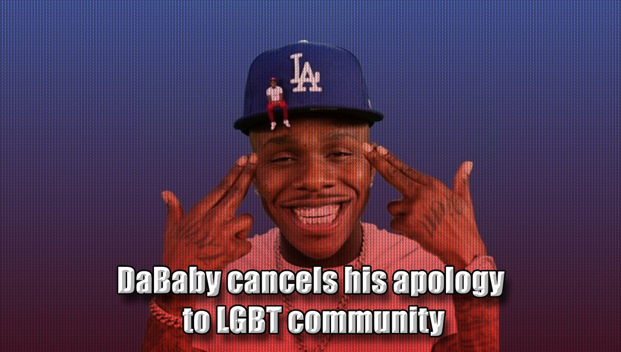 DaBaby cancels his apology to LGBT community