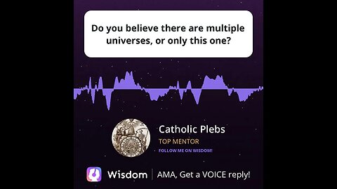 Do you believe there are multiple universes, or only this one Listen to VOICE reply!