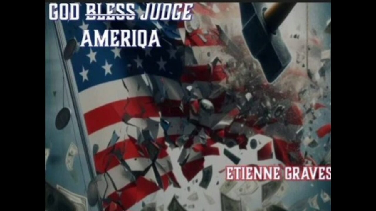 "God (bless) Judge AmeriQa"- Etienne Graves