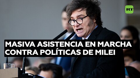 Masiva asistencia en marcha contra políticas de Milei
