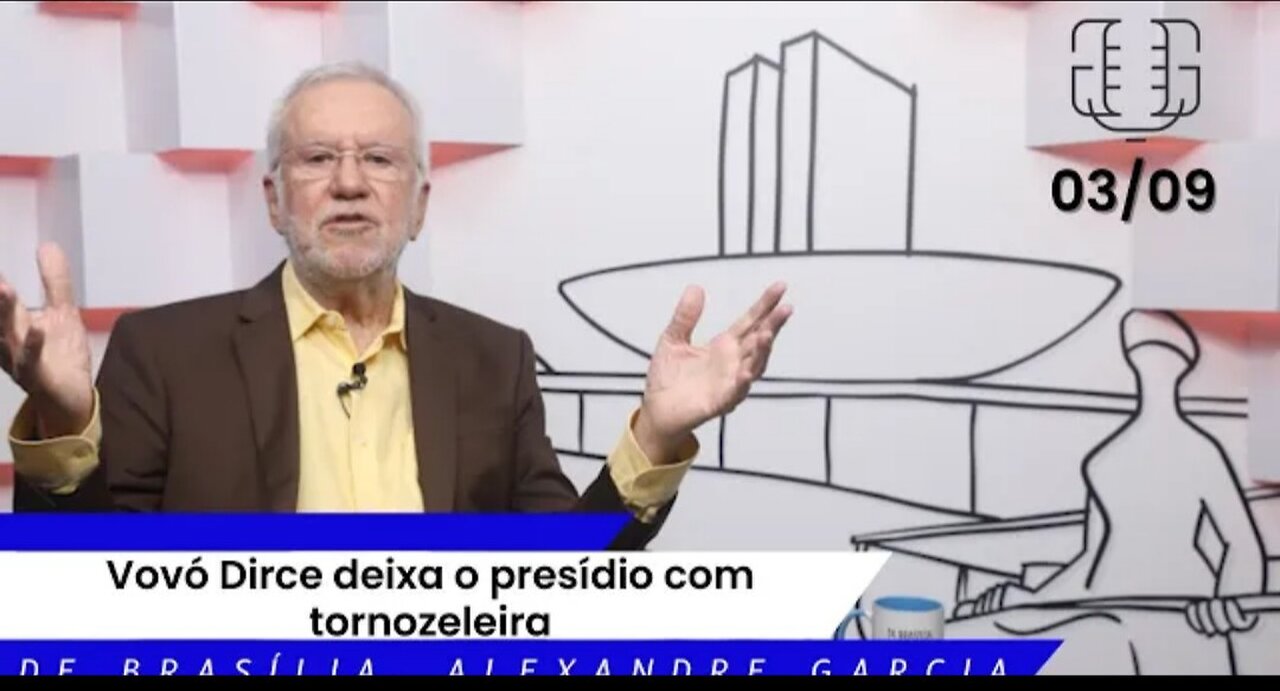 Vovó Dirce deixa o presídio com tornozeleira - By Alexandre Garcia
