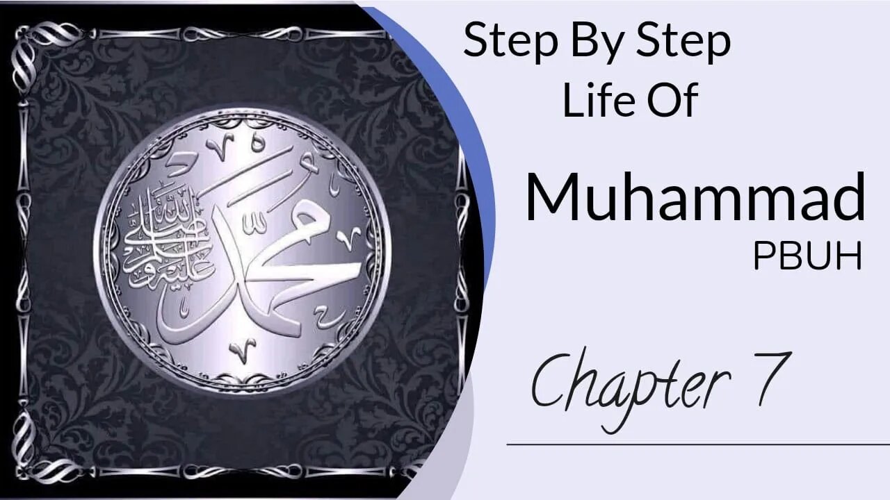 Step by Step life of Muhammad Chapter 7 | Prophet stories in English | Audiobook of Muhammad Life