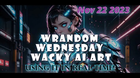 Wrandom Wednesday Wacky AI ART - Nov 22